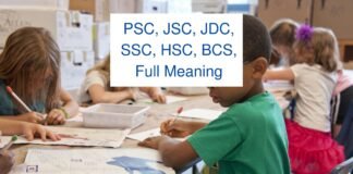 PSC, JSC, JDC, SSC, HSC, BCS, Full Meaning