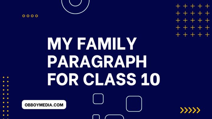my family paragraph for class 10