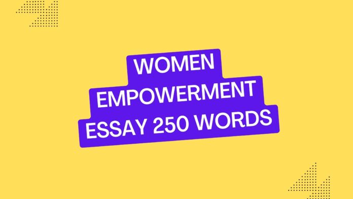 women empowerment essay 250 words