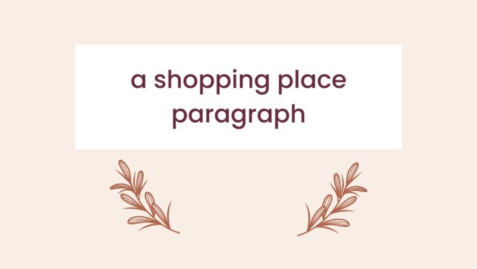 a shopping place paragraph