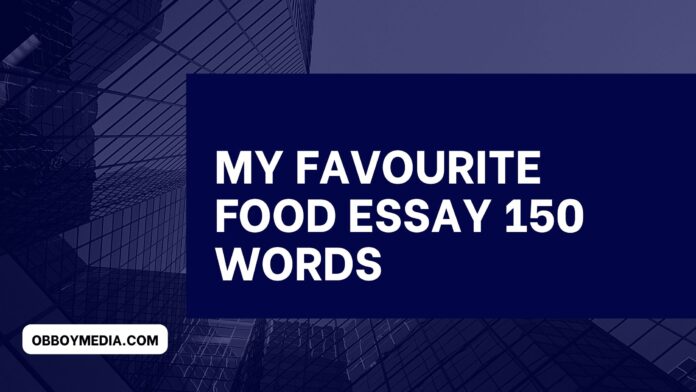 my favourite food essay 150 words