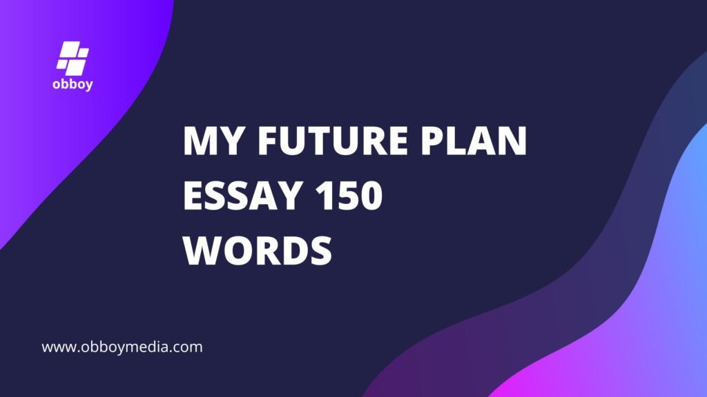 my future plan essay 500 words