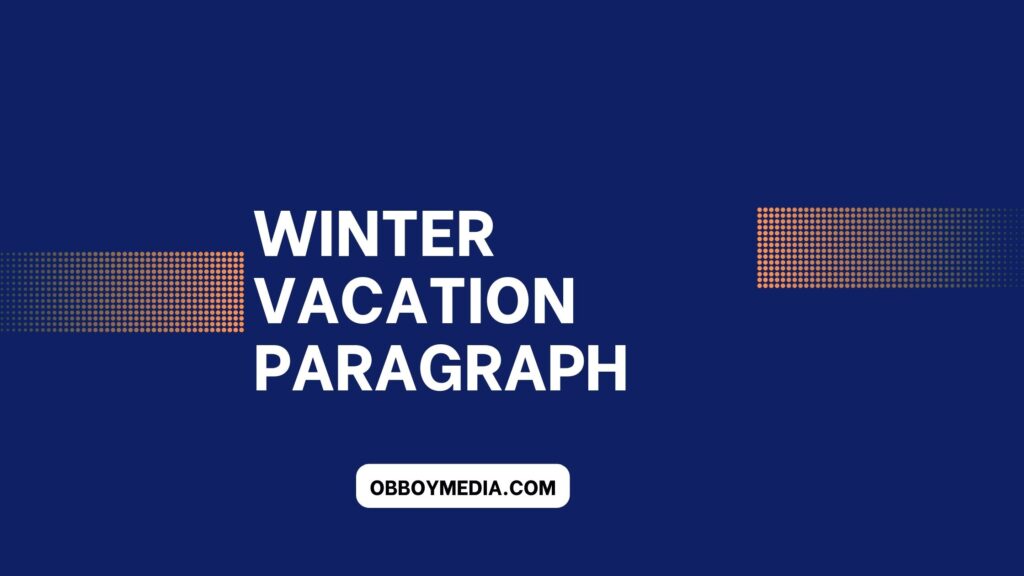 winter vacation paragraph