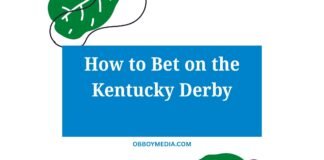 How to Bet on the Kentucky Derby: A Complete Beginner’s Guide How To Bet On The Kentucky Derby